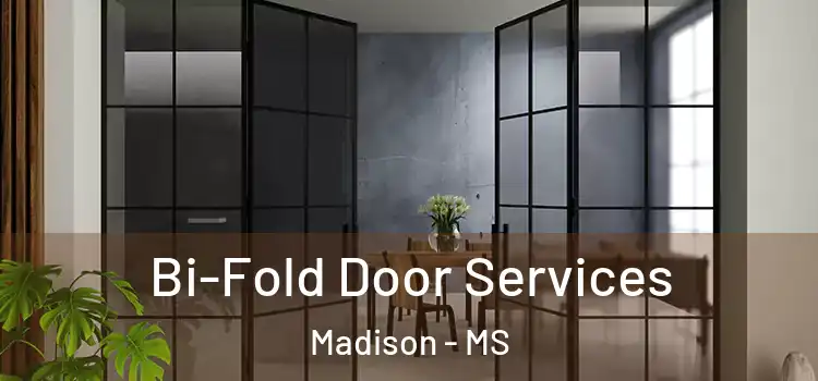Bi-Fold Door Services Madison - MS