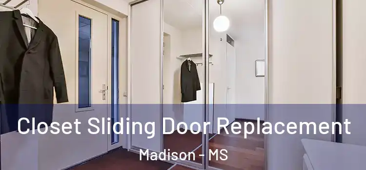 Closet Sliding Door Replacement Madison - MS