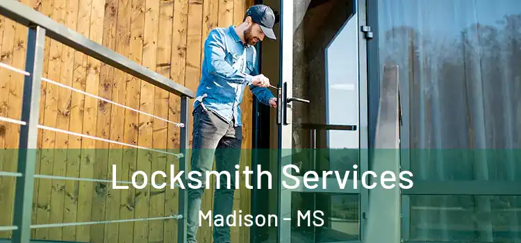  Locksmith Services Madison - MS