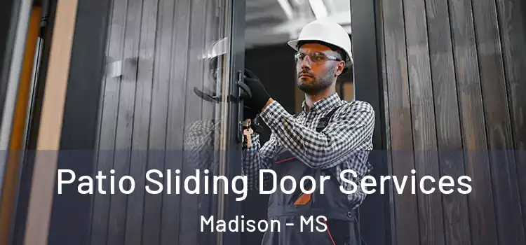 Patio Sliding Door Services Madison - MS